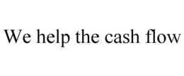 WE HELP THE CASH FLOW trademark