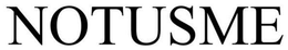 NOTUSME trademark