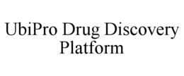 UBIPRO DRUG DISCOVERY PLATFORM trademark