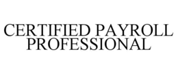 CERTIFIED PAYROLL PROFESSIONAL trademark