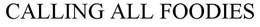 CALLING ALL FOODIES trademark