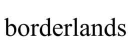 BORDERLANDS trademark