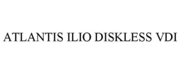 ATLANTIS ILIO DISKLESS VDI trademark