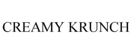 CREAMY KRUNCH trademark