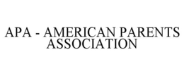 APA - AMERICAN PARENTS ASSOCIATION trademark