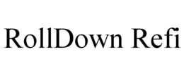 ROLLDOWN REFI trademark