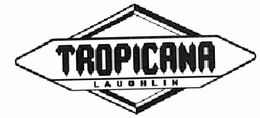 TROPICANA LAUGHLIN trademark