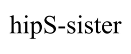HIPS-SISTER trademark