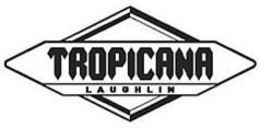TROPICANA LAUGHLIN trademark