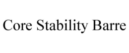 CORE STABILITY BARRE trademark