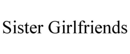 SISTER GIRLFRIENDS trademark