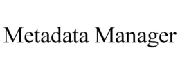 METADATA MANAGER trademark