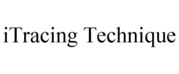ITRACING TECHNIQUE trademark