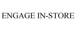 ENGAGE IN-STORE trademark