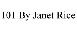 101 BY JANET RICE trademark