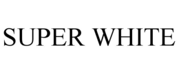 SUPER WHITE trademark