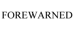 FOREWARNED trademark