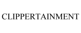 CLIPPERTAINMENT trademark