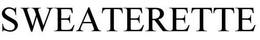 SWEATERETTE trademark