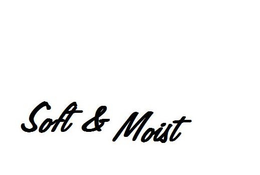 SOFT & MOIST trademark