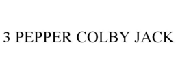 3 PEPPER COLBY JACK trademark