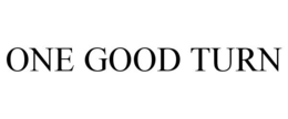 ONE GOOD TURN trademark