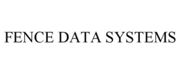 FENCE DATA SYSTEMS trademark