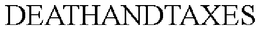 DEATHANDTAXES trademark