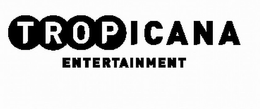 TROPICANA ENTERTAINMENT trademark