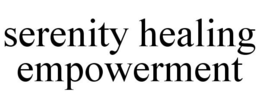 SERENITY HEALING EMPOWERMENT trademark