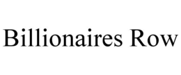 BILLIONAIRES ROW trademark
