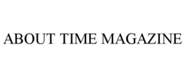 ABOUT TIME MAGAZINE trademark