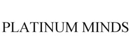 PLATINUM MINDS trademark