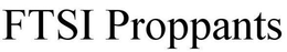 FTSI PROPPANTS trademark