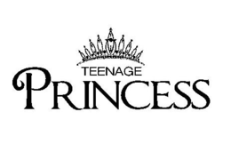 TEENAGE PRINCESS trademark