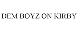 DEM BOYZ ON KIRBY trademark