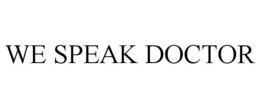 WE SPEAK DOCTOR trademark