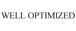 WELL OPTIMIZED trademark