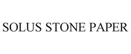 SOLUS STONE PAPER trademark
