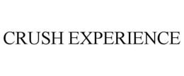 CRUSH EXPERIENCE trademark