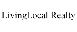LIVINGLOCAL REALTY trademark
