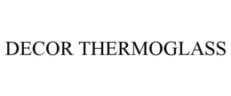 DECOR THERMOGLASS trademark