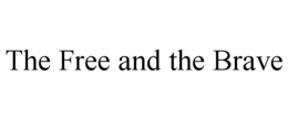 THE FREE AND THE BRAVE trademark