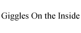 GIGGLES ON THE INSIDE trademark