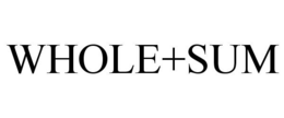 WHOLE+SUM trademark
