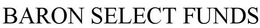 BARON SELECT FUNDS trademark
