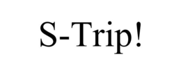S-TRIP! trademark