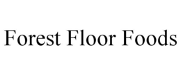 FOREST FLOOR FOODS trademark