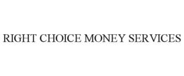 RIGHT CHOICE MONEY SERVICES trademark