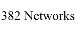 382 NETWORKS trademark